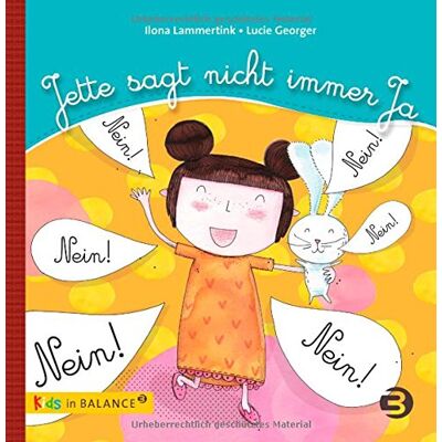 Ilona Lammertink - Jette sagt nicht immer Ja: Nein sagen lernen (kids in BALANCE) - Preis vom 22.06.2026 23:23:57 h Ilona Lammertink - Jette sagt nicht immer Ja: Nein sagen lernen (kids in BALANCE) - Preis vom 22.06.2026 23:23:57 h