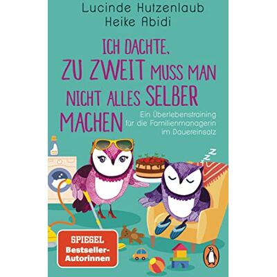 Heike Abidi - Ich dachte, zu zweit muss man nicht alles selber machen: Ein Überlebenstraining für die Familienmanagerin im Dauereinsatz - Preis vom 07.08.2026 11:47:26 h Heike Abidi - Ich dachte, zu zweit muss man nicht alles selber machen: Ein Überlebenstraining für die Familienmanagerin im Dauereinsatz - Preis vom 07.08.2026 11:47:26 h