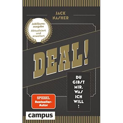 Jack Nasher - Deal!: Du gibst mir, was ich will! (aktualisierte und erweiterte Jubiläumsausagbe) – Neu: mit Online-Verhandlungen - Preis vom 08.08.2026 11:51:09 h Jack Nasher - Deal!: Du gibst mir, was ich will! (aktualisierte und erweiterte Jubiläumsausagbe) – Neu: mit Online-Verhandlungen - Preis vom 08.08.2026 11:51:09 h