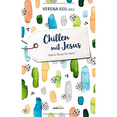 Verena Keil - Chillen mit Jesus: Wahre Storys für Teens - Preis vom 07.08.2026 11:47:26 h Verena Keil - Chillen mit Jesus: Wahre Storys für Teens - Preis vom 07.08.2026 11:47:26 h