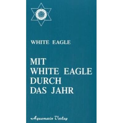 White Eagle - Mit White Eagle durch das Jahr - Preis vom 22.09.2026 03:35:57 h White Eagle - Mit White Eagle durch das Jahr - Preis vom 22.09.2026 03:35:57 h