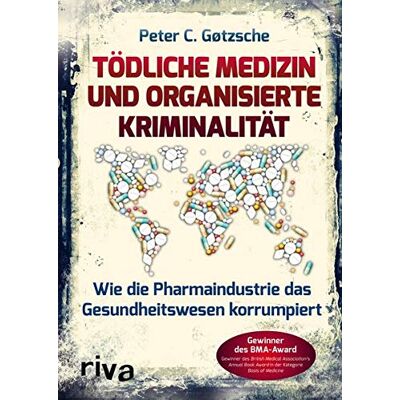 Gotzsche, Peter C - Tödliche Medizin und organisierte Kriminalität: Wie die Pharmaindustrie das Gesundheitswesen korrumpiert - Preis vom 24.06.2026 07:42:13 h Gotzsche, Peter C - Tödliche Medizin und organisierte Kriminalität: Wie die Pharmaindustrie das Gesundheitswesen korrumpiert - Preis vom 24.06.2026 07:42:13 h