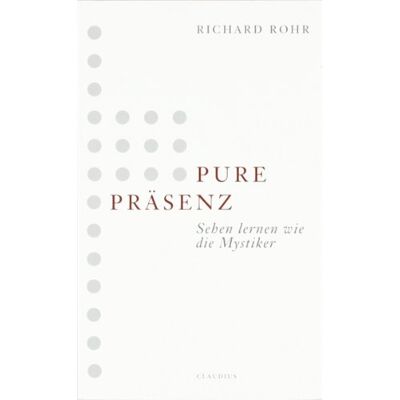 Richard Rohr - Pure Präsenz: Sehen lernen wie die Mystiker - Preis vom 23.06.2026 11:45:09 h Richard Rohr - Pure Präsenz: Sehen lernen wie die Mystiker - Preis vom 23.06.2026 11:45:09 h