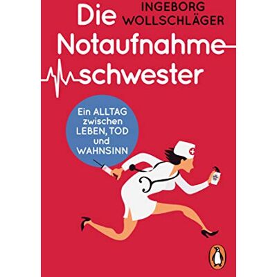 Ingeborg Wollschläger - Die Notaufnahmeschwester: Ein Alltag zwischen Leben, Tod und Wahnsinn - Preis vom 07.08.2026 11:47:26 h Ingeborg Wollschläger - Die Notaufnahmeschwester: Ein Alltag zwischen Leben, Tod und Wahnsinn - Preis vom 07.08.2026 11:47:26 h