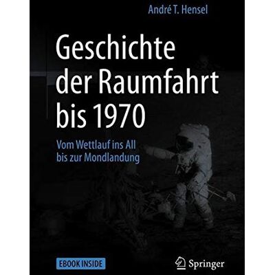 Hensel Geschichte der Raumfahrt bis 1970: Vom Wettlauf ins All bis zur Mondlandung - Preis vom 24.06.2026 19:44:00 h Hensel Geschichte der Raumfahrt bis 1970: Vom Wettlauf ins All bis zur Mondlandung - Preis vom 24.06.2026 19:44:00 h