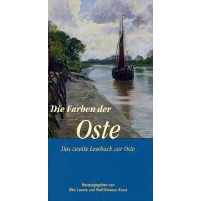 Elke Loewe - Die Farben der Oste: Das zweite Lesebuch zur Oste - Preis vom 22.09.2026 03:35:57 h Elke Loewe - Die Farben der Oste: Das zweite Lesebuch zur Oste - Preis vom 22.09.2026 03:35:57 h