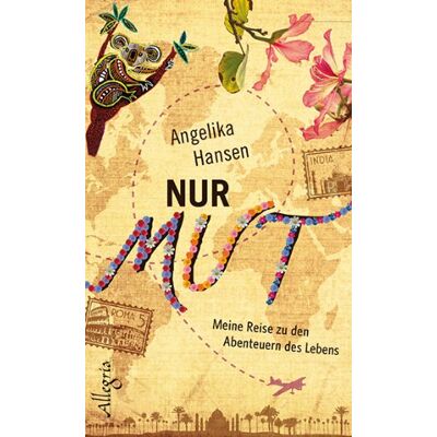 Angelika Hansen - Nur Mut: Meine Reise zu den Abenteuern des Lebens - Preis vom 22.09.2026 03:35:57 h Angelika Hansen - Nur Mut: Meine Reise zu den Abenteuern des Lebens - Preis vom 22.09.2026 03:35:57 h