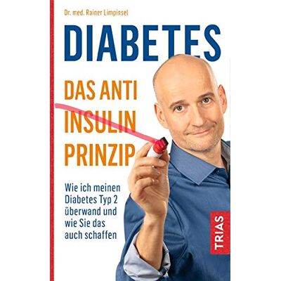 Rainer Limpinsel - Diabetes - Das Anti-Insulin-Prinzip: Wie ich meinen Diabetes Typ 2 überwand und wie Sie das auch schaffen - Preis vom 07.08.2026 11:47:26 h Rainer Limpinsel - Diabetes - Das Anti-Insulin-Prinzip: Wie ich meinen Diabetes Typ 2 überwand und wie Sie das auch schaffen - Preis vom 07.08.2026 11:47:26 h