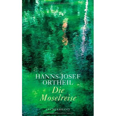 Hanns-Josef Ortheil - Die Moselreise. Roman eines Kindes - Preis vom 25.06.2026 23:23:36 h Hanns-Josef Ortheil - Die Moselreise. Roman eines Kindes - Preis vom 25.06.2026 23:23:36 h