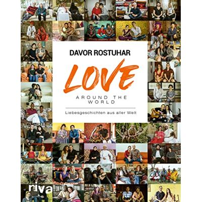 Davor Rostuhar - Love around the world: Liebesgeschichten aus aller Welt. 5 Kontinente, 30 Länder, 120 Menschen. Bildband mit ausdrucksstarken Porträts. Das Buch zum Dokumentarfilm - Preis vom 20.06.2026 05:23:55 h Davor Rostuhar - Love around the world: Liebesgeschichten aus aller Welt. 5 Kontinente, 30 Länder, 120 Menschen. Bildband mit ausdrucksstarken Porträts. Das Buch zum Dokumentarfilm - Preis vom 20.06.2026 05:23:55 h