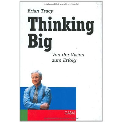 Brian Tracy - Thinking Big: Von der Vision zum Erfolg - Preis vom 24.06.2026 07:42:13 h Brian Tracy - Thinking Big: Von der Vision zum Erfolg - Preis vom 24.06.2026 07:42:13 h