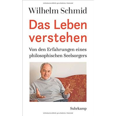 Wilhelm Schmid - Das Leben verstehen: Von den Erfahrungen eines philosophischen Seelsorgers - Preis vom 07.08.2026 11:47:26 h Wilhelm Schmid - Das Leben verstehen: Von den Erfahrungen eines philosophischen Seelsorgers - Preis vom 07.08.2026 11:47:26 h