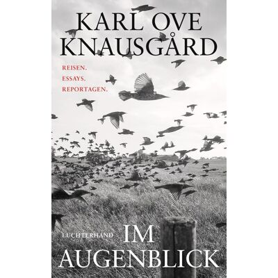 Knausgård, Karl Ove - Im Augenblick: Reisen. Essays. Reportagen. - Preis vom 25.06.2026 23:23:36 h Knausgård, Karl Ove - Im Augenblick: Reisen. Essays. Reportagen. - Preis vom 25.06.2026 23:23:36 h