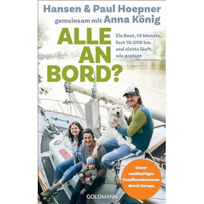 Hansen Alle an Bord: Ein Boot, 14 Monate, fast 10.000 Kilometer, und nichts läuft, wie geplant - Unser nachhaltiges Familienabenteuer durch Europa - Preis vom 24.06.2026 07:42:13 h Hansen Alle an Bord: Ein Boot, 14 Monate, fast 10.000 Kilometer, und nichts läuft, wie geplant - Unser nachhaltiges Familienabenteuer durch Europa - Preis vom 24.06.2026 07:42:13 h
