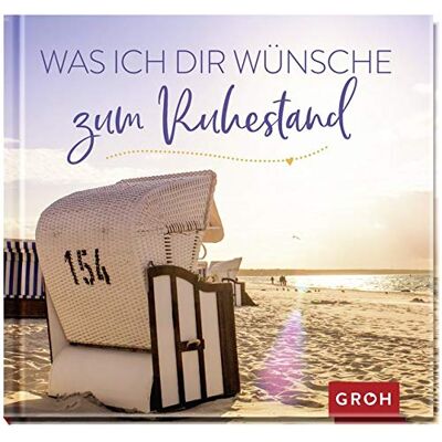 Groh Redaktionsteam - Was ich dir wünsche zum Ruhestand - Preis vom 16.06.2026 05:30:18 h Groh Redaktionsteam - Was ich dir wünsche zum Ruhestand - Preis vom 16.06.2026 05:30:18 h