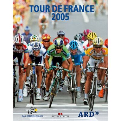 Tour de France 2005. Das offizielle Buch - Preis vom 23.06.2026 11:45:09 h Tour de France 2005. Das offizielle Buch - Preis vom 23.06.2026 11:45:09 h