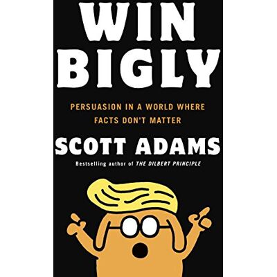 Scott Win Bigly: Persuasion in a World Where Facts Don't Matter - Preis vom 20.06.2026 05:23:55 h Scott Win Bigly: Persuasion in a World Where Facts Don't Matter - Preis vom 20.06.2026 05:23:55 h