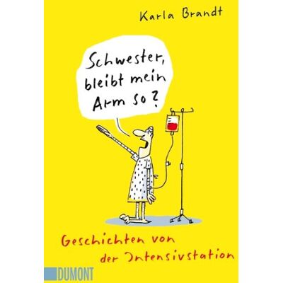Karla Brandt - Schwester, bleibt mein Arm so?: Geschichten von der Intensivstation - Preis vom 22.09.2026 03:35:57 h Karla Brandt - Schwester, bleibt mein Arm so?: Geschichten von der Intensivstation - Preis vom 22.09.2026 03:35:57 h