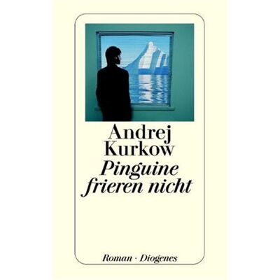 Andrej Kurkow - Pinguine frieren nicht - Preis vom 23.06.2026 11:45:09 h Andrej Kurkow - Pinguine frieren nicht - Preis vom 23.06.2026 11:45:09 h