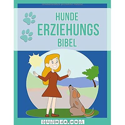Anja Boecker - Hunde Erziehungs Bibel: Das Buch zur Hundeerziehung - Preis vom 24.06.2026 07:42:13 h Anja Boecker - Hunde Erziehungs Bibel: Das Buch zur Hundeerziehung - Preis vom 24.06.2026 07:42:13 h