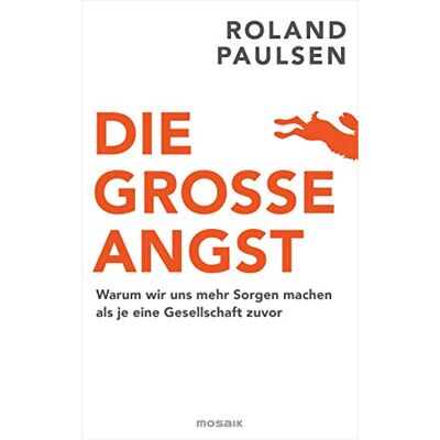 Roland Die große Angst: Warum wir uns mehr Sorgen machen als je eine Gesellschaft zuvor - Preis vom 17.06.2026 05:34:31 h Roland Die große Angst: Warum wir uns mehr Sorgen machen als je eine Gesellschaft zuvor - Preis vom 17.06.2026 05:34:31 h