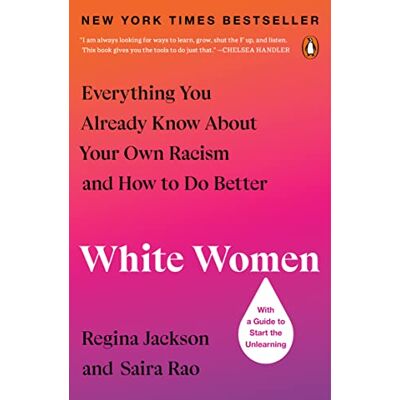 Jackson White Women: Everything You Already Know About Your Own Racism and How to Do Better - Preis vom 16.06.2026 05:30:18 h Jackson White Women: Everything You Already Know About Your Own Racism and How to Do Better - Preis vom 16.06.2026 05:30:18 h