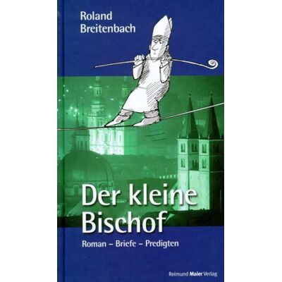 Roland Der kleine Bischof: Roman - Briefe - Predigten - Preis vom 20.06.2026 05:23:55 h Roland Der kleine Bischof: Roman - Briefe - Predigten - Preis vom 20.06.2026 05:23:55 h