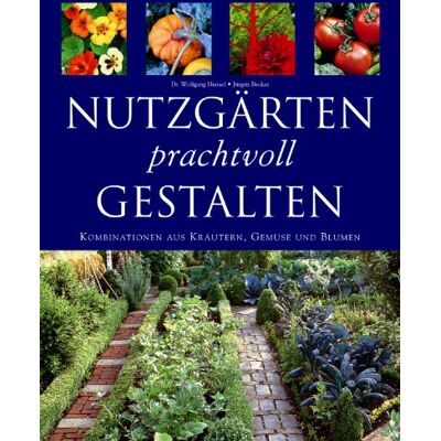 Hensel Nutzgärten prachtvoll gestalten. Kombinationen aus Kräutern, Gemüse und Blumen - Preis vom 24.06.2026 07:42:13 h Hensel Nutzgärten prachtvoll gestalten. Kombinationen aus Kräutern, Gemüse und Blumen - Preis vom 24.06.2026 07:42:13 h