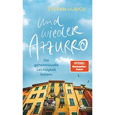 Stefan Ulrich - Und wieder Azzurro: Die geheimnisvolle Leichtigkeit Italiens - Preis vom 24.06.2026 07:42:13 h Stefan Ulrich - Und wieder Azzurro: Die geheimnisvolle Leichtigkeit Italiens - Preis vom 24.06.2026 07:42:13 h