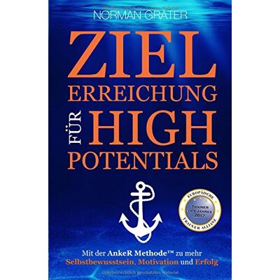 Norman Zielerreichung für High Potentials: Mit der AnkeR™ Methode zu mehr Selbstbewusstsein, Motivation & Erfolg - Preis vom 23.06.2026 11:45:09 h Norman Zielerreichung für High Potentials: Mit der AnkeR™ Methode zu mehr Selbstbewusstsein, Motivation & Erfolg - Preis vom 23.06.2026 11:45:09 h