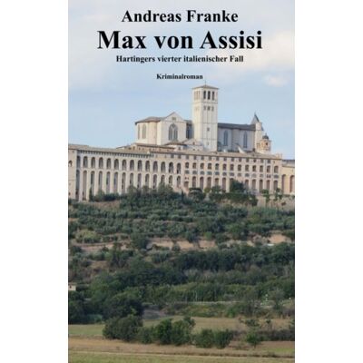 Franke Max von Assisi: Hartingers vierter italienischer Fall - Preis vom 24.06.2026 19:44:00 h Franke Max von Assisi: Hartingers vierter italienischer Fall - Preis vom 24.06.2026 19:44:00 h