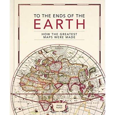 Parker To the Ends of the Earth: How the greatest maps were made - Preis vom 24.06.2026 19:44:00 h Parker To the Ends of the Earth: How the greatest maps were made - Preis vom 24.06.2026 19:44:00 h