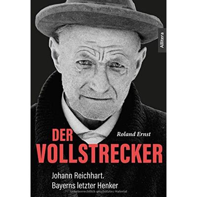 Roland Der Vollstrecker: Johann Reichhart. Bayerns letzter Henker - Preis vom 22.06.2026 23:23:57 h Roland Der Vollstrecker: Johann Reichhart. Bayerns letzter Henker - Preis vom 22.06.2026 23:23:57 h