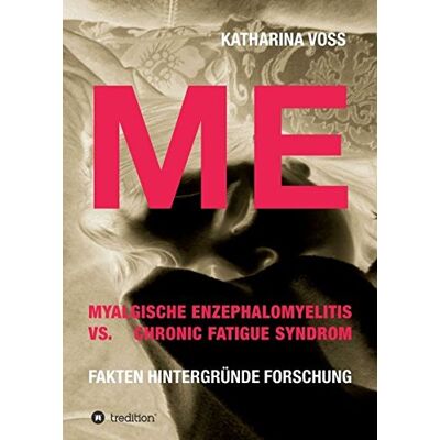 Voss ME - Myalgische Enzephalomyelitis vs. Chronic Fatigue Syndrom: Fakten Hintergründe Forschung - Preis vom 07.08.2026 11:47:26 h Voss ME - Myalgische Enzephalomyelitis vs. Chronic Fatigue Syndrom: Fakten Hintergründe Forschung - Preis vom 07.08.2026 11:47:26 h