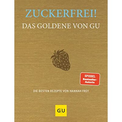 Hannah Frey - Zuckerfrei! Das Goldene von GU: Die besten Rezepte von Hannah Frey (GU Die Goldenen) - Preis vom 21.06.2026 05:42:24 h Hannah Frey - Zuckerfrei! Das Goldene von GU: Die besten Rezepte von Hannah Frey (GU Die Goldenen) - Preis vom 21.06.2026 05:42:24 h