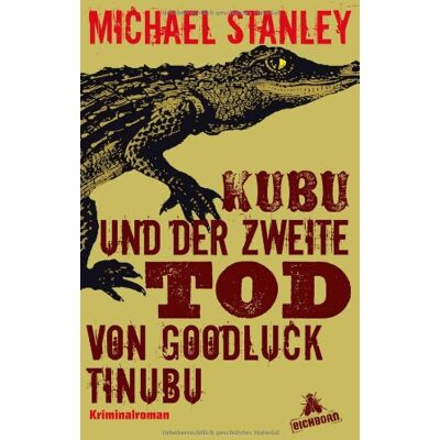Stanley Kubu und der zweite Tod von Goodluck Tinubu: Roman - Preis vom 07.08.2026 11:47:26 h Stanley Kubu und der zweite Tod von Goodluck Tinubu: Roman - Preis vom 07.08.2026 11:47:26 h