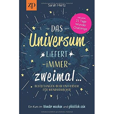 Sarah Hertz - Das Universum liefert immer zweimal – Bestellungen beim Universum für Wundermacher: Ein Kurs im Wunder machen & glücklich sein - Preis vom 22.09.2026 03:35:57 h Sarah Hertz - Das Universum liefert immer zweimal – Bestellungen beim Universum für Wundermacher: Ein Kurs im Wunder machen & glücklich sein - Preis vom 22.09.2026 03:35:57 h