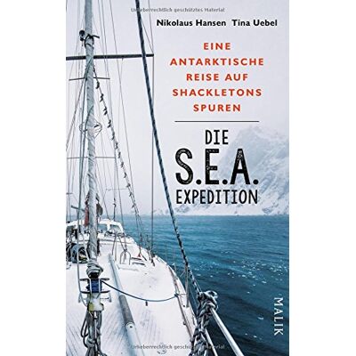 Hansen Die S.E.A.-Expedition - Eine antarktische Reise auf Shackletons Spuren - Preis vom 23.06.2026 11:45:09 h Hansen Die S.E.A.-Expedition - Eine antarktische Reise auf Shackletons Spuren - Preis vom 23.06.2026 11:45:09 h