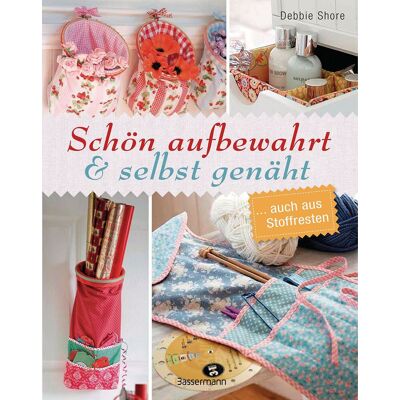 Debbie Shore - Schön aufbewahrt und selbst genäht - Preis vom 16.06.2026 05:30:18 h Debbie Shore - Schön aufbewahrt und selbst genäht - Preis vom 16.06.2026 05:30:18 h