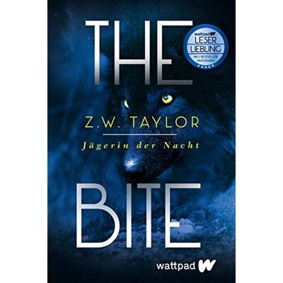 Taylor The Bite: Jägerin der Nacht (Die besten deutschen Wattpad-Bücher): Roman Werwolf-Fantasy um eine starke weibliche Heldin - Preis vom 24.06.2026 07:42:13 h Taylor The Bite: Jägerin der Nacht (Die besten deutschen Wattpad-Bücher): Roman Werwolf-Fantasy um eine starke weibliche Heldin - Preis vom 24.06.2026 07:42:13 h