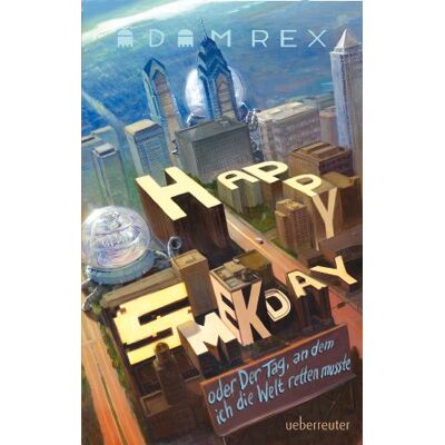 Rex Happy Smekday oder der Tag, an dem ich die Welt retten musste - Preis vom 24.06.2026 07:42:13 h Rex Happy Smekday oder der Tag, an dem ich die Welt retten musste - Preis vom 24.06.2026 07:42:13 h