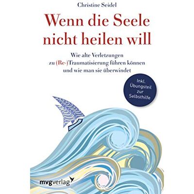 Christine Seidel - Wenn die Seele nicht heilen will: Wie alte Verletzungen zu (Re-)Traumatisierung führen können und wie man sie überwindet - Preis vom 24.06.2026 19:44:00 h Christine Seidel - Wenn die Seele nicht heilen will: Wie alte Verletzungen zu (Re-)Traumatisierung führen können und wie man sie überwindet - Preis vom 24.06.2026 19:44:00 h