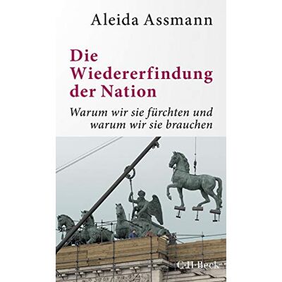 Aleida Assmann - Die Wiedererfindung der Nation: Warum wir sie fürchten und warum wir sie brauchen - Preis vom 22.09.2026 03:35:57 h Aleida Assmann - Die Wiedererfindung der Nation: Warum wir sie fürchten und warum wir sie brauchen - Preis vom 22.09.2026 03:35:57 h