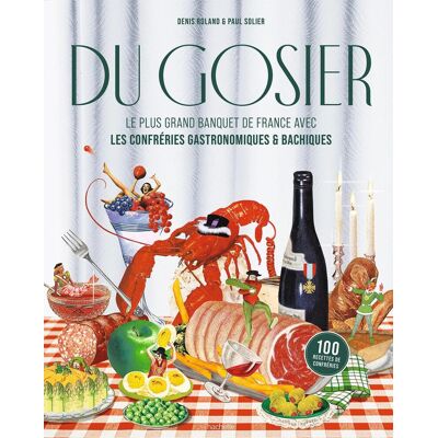 Roland Du gosier : le plus grand banquet de France avec les confréries gastronomiques & bachiques : 100 recettes de confréries - Preis vom 22.06.2026 11:45:37 h Roland Du gosier : le plus grand banquet de France avec les confréries gastronomiques & bachiques : 100 recettes de confréries - Preis vom 22.06.2026 11:45:37 h