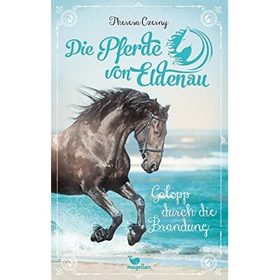 Theresa Czerny - Die Pferde von Eldenau - Galopp durch die Brandung - Preis vom 22.06.2026 11:45:37 h Theresa Czerny - Die Pferde von Eldenau - Galopp durch die Brandung - Preis vom 22.06.2026 11:45:37 h