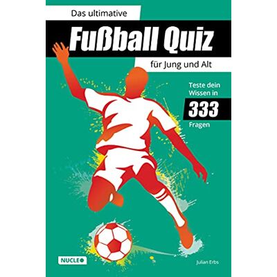 Julian Erbs - Das ultimative Fußball Quiz für Jung und Alt: Teste dein Wissen in 333 Fragen: Quiz-Buch mit Fragen zu WM, EM, Spielern, Rekorden & Co. Geschenk für Fußball-Fans - Preis vom 23.06.2026 11:45:09 h Julian Erbs - Das ultimative Fußball Quiz für Jung und Alt: Teste dein Wissen in 333 Fragen: Quiz-Buch mit Fragen zu WM, EM, Spielern, Rekorden & Co. Geschenk für Fußball-Fans - Preis vom 23.06.2026 11:45:09 h
