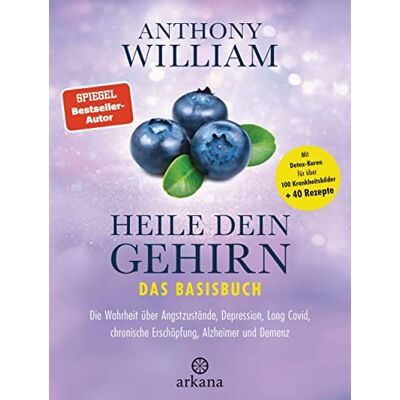 Anthony William - Heile dein Gehirn – Das Basisbuch: Band 1 von 2: Die Wahrheit über Angstzustände, Depression, Long Covid, chronische Erschöpfung, Alzheimer und Demenz ... für über 100 Krankheitsbilder + 40 Rezepte - Preis vom 24.06.2026 07:42:13 h Anthony William - Heile dein Gehirn – Das Basisbuch: Band 1 von 2: Die Wahrheit über Angstzustände, Depression, Long Covid, chronische Erschöpfung, Alzheimer und Demenz ... für über 100 Krankheitsbilder + 40 Rezepte - Preis vom 24.06.2026 07:42:13 h
