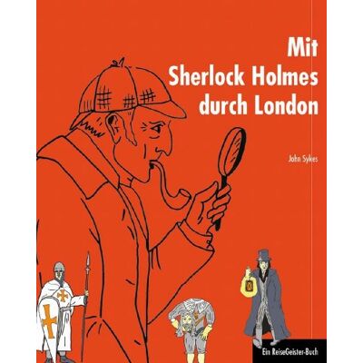 John Sykes - Mit Sherlock Holmes durch London: Ein ReiseGeister-Buch - Preis vom 20.06.2026 05:23:55 h John Sykes - Mit Sherlock Holmes durch London: Ein ReiseGeister-Buch - Preis vom 20.06.2026 05:23:55 h