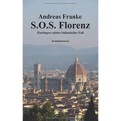 Franke S.O.S. FLORENZ: Hartingers achter italienischer Fall (Hartingers italienische Fälle, Band 8) - Preis vom 24.06.2026 07:42:13 h Franke S.O.S. FLORENZ: Hartingers achter italienischer Fall (Hartingers italienische Fälle, Band 8) - Preis vom 24.06.2026 07:42:13 h