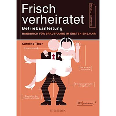 Caroline Tiger - Frisch verheiratet – Betriebsanleitung: Handbuch für Brautpaare im ersten Ehejahr - Preis vom 24.06.2026 19:44:00 h Caroline Tiger - Frisch verheiratet – Betriebsanleitung: Handbuch für Brautpaare im ersten Ehejahr - Preis vom 24.06.2026 19:44:00 h